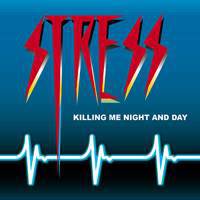 Stress : Killing Me Night and Day
